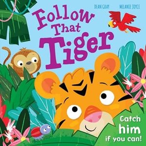 FOLLOW THAT TIGER | 9781838520489 | JOYCE, MELANIE