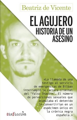 AGUJERO, EL. HISTORIA DE UN ASESINO | 9788417847470 | DE VICENTE, BEATRIZ