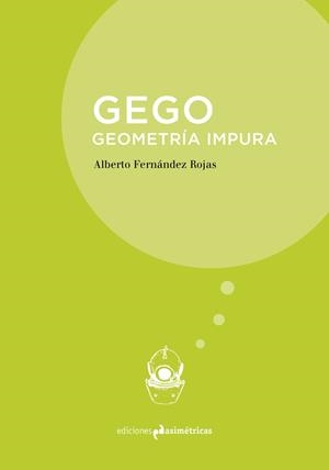 GEGO. GEOMETRÍA IMPURA | 9788417905323 | FERNANDEZ ROJAS, ALBERTO