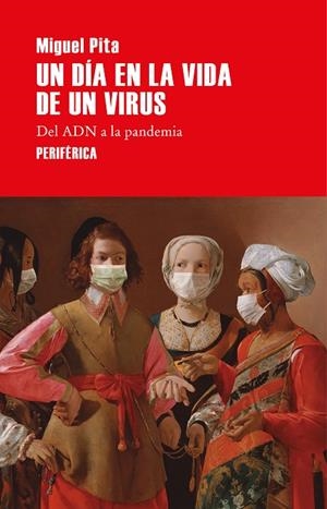 DÍA EN LA VIDA DE UN VIRUS, UN | 9788418264559 | PITA, MIGUEL
