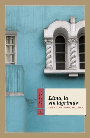 LIMA, LA SIN LÁGRIMAS | 9788417594701 | MOLINA, CESAR ANTONIO
