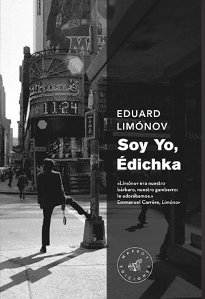 SOY YO, ÉDICHKA | 9788492728657 | LIMONOV, EDUARD
