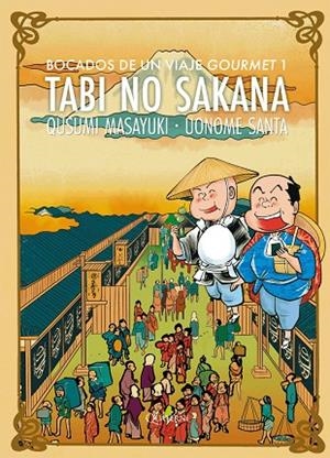TABI NO SAKANA 01 : BOCADOS DE UN VIAJE GOURMET | 9788412106800 | QUSUMI, MASAYUKI