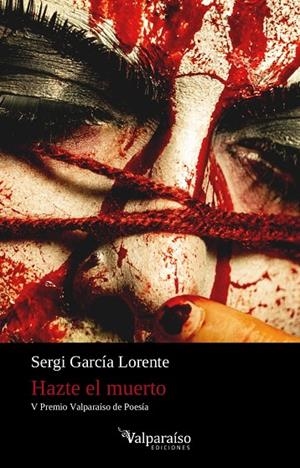 HAZTE EL MUERTO | 9788418082269 | GARCIA LORENTE, SERGI