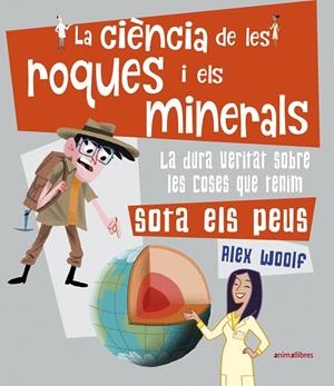 CIÈNCIA DE LES ROQUES I ELS MINERALS, LA | 9788417599560 | WOOLF, ALEX