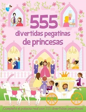 555 DIVERTIDAS PEGATINAS DE PRINCESAS | 9788491780779