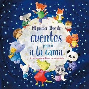 MI PRIMER LIBRO CUENTOS IR A CAMA | 9788499399850