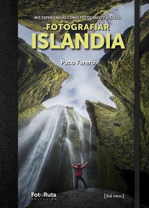 FOTOGRAFIAR ISLANDIA | 9788494778162 | FARERO, PACO