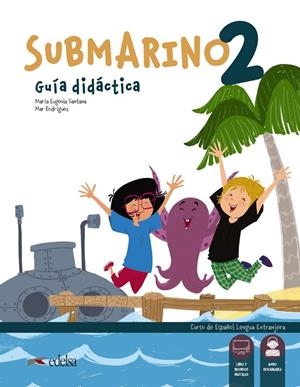 SUBMARINO 2. LIBRO DEL PROFESOR | 9788490811085 | SANTANA ROLLÁN, Mª EUGENIA / RODRÍGUEZ, MARÍA DEL MAR