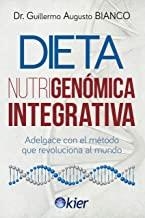 DIETA NUTRIGENÓMICA INTEGRATIVA | 9788417581480 | BIANCO, GUILLERMO A.