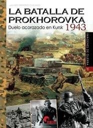 BATALLA DE PROKHOROVKA 1943, LA | 9788412206609 | ORMEÑO CHICANO, JAVIER