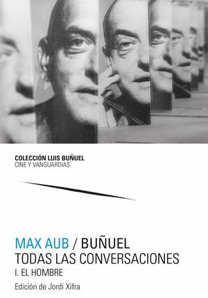 MAX AUB / BUÑUEL. TODAS LAS CONVERSACIONES (2 VOLS) | 9788413400518 | XIFRA, JORDI