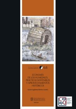 ECONOMÍA DE LOS HUMEDALES. PRÁCTICAS SOSTENIBLES Y APROVECHAMIENTOS HISTÓRICOS | 9788491683957 | LAGÓSTENA BARRIOS, LÁZARO