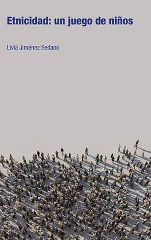 ETNICIDAD : UN JUEGO DE NIÑOS | 9788472909687 | JIMÉNEZ SEDANO, LIVIA