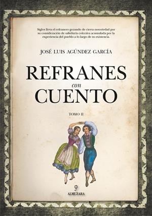 REFRANES CON CUENTO (TOMO II) | 9788418205262 | AGÚNDEZ GARCÍA, JOSÉ LUIS