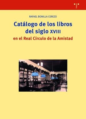CATALOGO DE LOS LIBROS DEL SIGLO XVIII EN EL REAL CIRCULO | 9788417987442 | BONILLA CEREZO, RAFAEL
