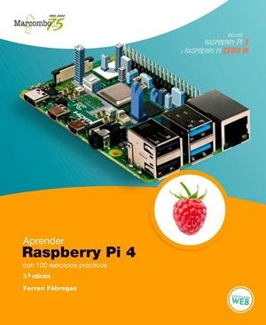 APRENDER RASPBERRY PI 4 CON 100 EJERCICIOS PRÁCTICOS | 9788426728319 | FABREGAS CARRETE, FERRAN