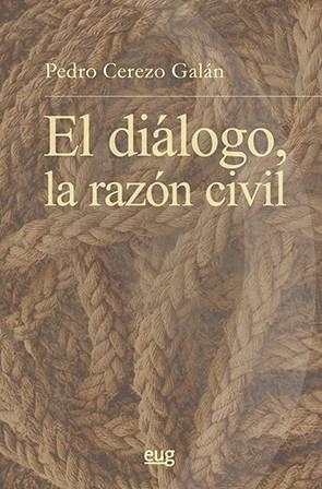 DIÁLOGO, LA RAZÓN CIVIL, EL | 9788433865656 | CEREZO GALÁN, PEDRO