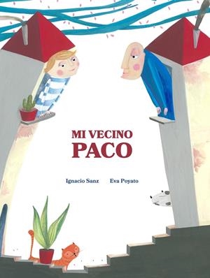 MI VECINO PACO | 9788416733859 | SANZ, IGNACIO