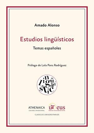 ESTUDIOS LINGÜÍSTICOS. TEMAS ESPAÑOLES | 9788418239076 | ALONSO, AMADO / PONS RODRÍGUEZ, LOLA