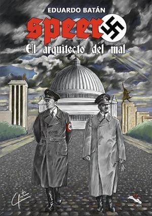 SPEER EL ARQUITECTO DEL MAL | 9788412190380 | BATAN, EDUARDO
