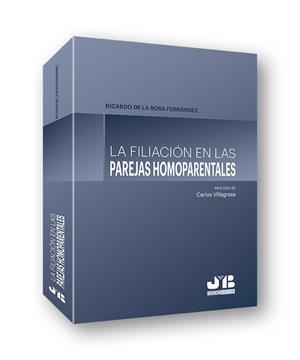 FILIACIÓN EN LAS PAREJAS HOMOPARENTALES, LA | 9788412192032 | DE LA ROSA FERNANDEZ, RICARDO