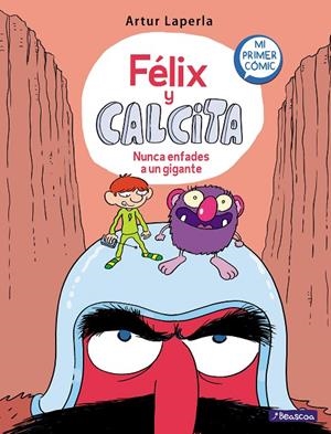 FÉLIX Y CALCITA 02 : NUNCA ENFADES A UN GIGANTE | 9788448854980 | LAPERLA, ARTUR