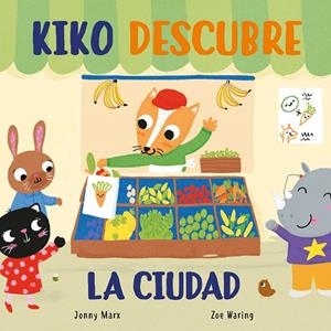 KIKO DESCUBRE LA CIUDAD (PEQUEÑAS MANITAS) | 9788448854928 | MARX, JONNY / WARING, ZOE