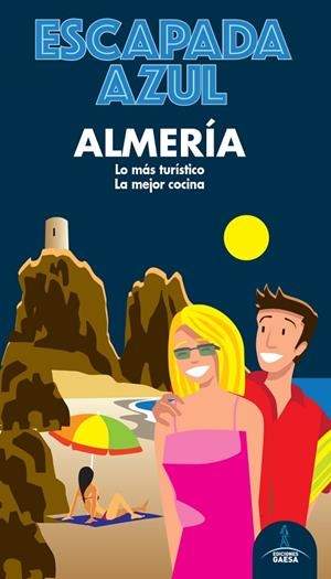ALMERÍA : ESCAPADA AZUL [2020] | 9788418343094 | MONREAL, MANUEL