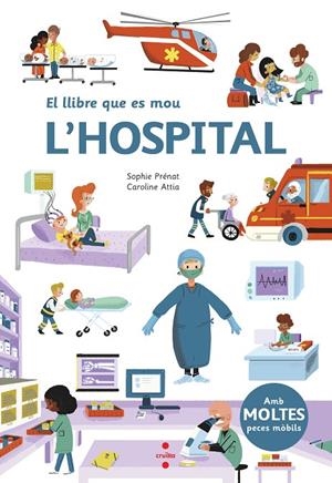 LLIBRE QUE ES MOU, EL : L'HOSPITAL | 9788466147576 | PRE´NAT, SOPHIE