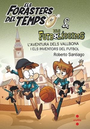 FORASTERS DEL TEMPS 09. L'AVENTURA DELS VALLBONA I ELS INVENTORS DEL FUTBOL | 9788466148177 | SANTIAGO, ROBERTO