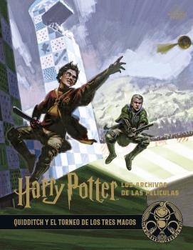 HARRY POTTER : LOS ARCHIVOS DE LAS PELÍCULAS 07. QUIDDITCH Y EL TORNEO DE LOS TRES MAGOS | 9788467939729 | REVENSON, JODY