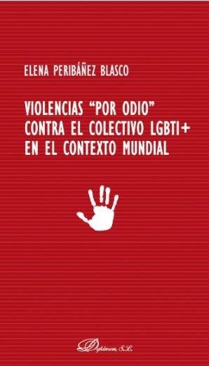 VIOLENCIAS POR ODIO CONTRA EL COLECTIVO LGBTI+ EN EL CONTEXTO MUNDIAL | 9788413246635 | PERIBAÑEZ BLASCO, ELENA