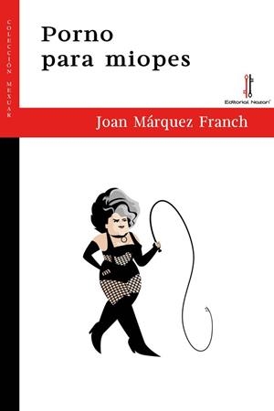 PORNO PARA MIOPES | 9788418163067 | MÁRQUEZ FRANCH, JOAN