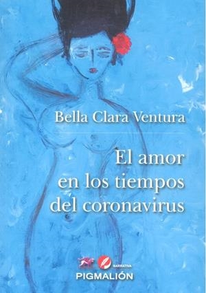AMOR EN LOS TIEMPOS DEL CORONAVIRUS, EL | 9788418333200 | VENTURA, BELLA CLARA
