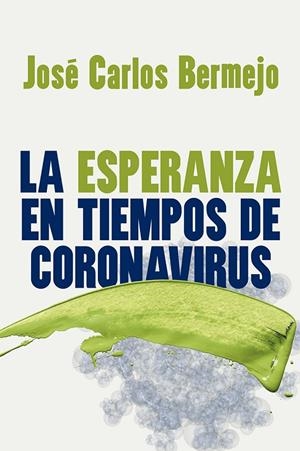 ESPERANZA EN TIEMPOS DE CORONAVIRUS, LA | 9788429329711 | BERMEJO, JOSE CARLOS