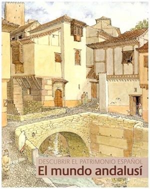 DESCUBRIR EL PATRIMONIO ESPAÑOL : EL MUNDO ANDALUSÍ | 8423793611956 | SOBRINO, MIGUEL