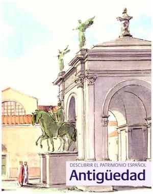 DESCUBRIR EL PATRIMONIO ESPAÑOL : ANTIGÜEDAD | 8423793611987 | SOBRINO, MIGUEL