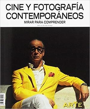 Descubrir la Historia del Arte : CINE Y FOTOGRAFÍA CONTEMPORÁNEOS | 8423793614100 | SANCHEZ NORIEGA, JOSE LUIS