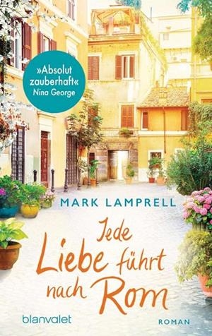 JEDE LIEBE FUHRT NACH ROM | 9783734107566 | LAMPRELL, MARK