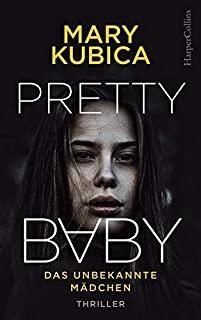 PRETTY BABY DAS UNBEKANNTE MADCHEN | 9783959671309 | KUBICA, MARY