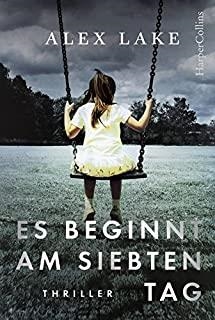 ES BEGINNT AM SIEBTEN TAG | 9783959671866 | LAKE, ALEX