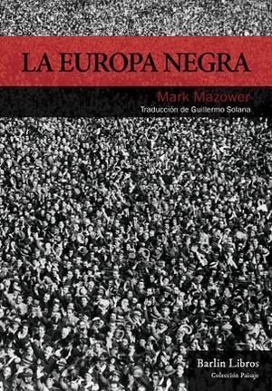 EUROPA NEGRA, LA | 9788494668319 | MAZOWER, MARK