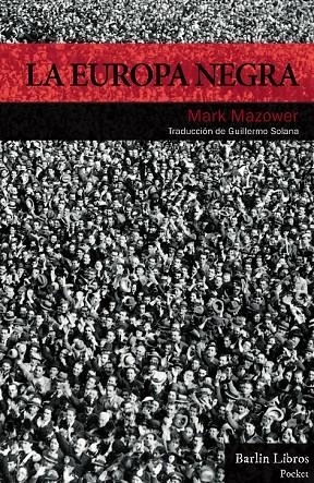 EUROPA NEGRA, LA | 9788494668371 | MAZOWER, MARK