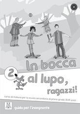 IN BOCCA AL LUPO, RAGAZZI! 2 GUIA | 9788861821859