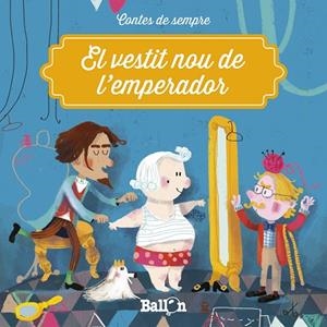 CONTES DE SEMPRE : EL VESTIT NOU DE L'EMPERADOR | 9789403205441 | BALLON