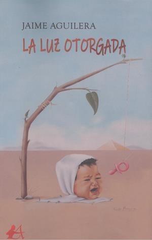 LUZ OTORGADA, LA | 9788418366222 | AGUILERA, JAIME