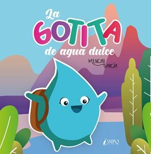 GOTITA DE AGUA DULCE, LA | 9788412196450 | GARCÍA, MENCHU