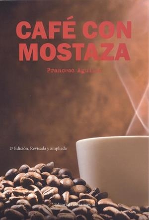 CAFÉ CON MOSTAZA | 9788417754501 | AGUILLO,FRANCESC