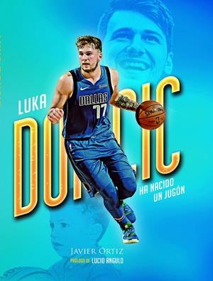 LUKA DONCIC. HA NACIDO UN JUGON | 9788415448495 | ORTIZ LÓPEZ, JAVIER